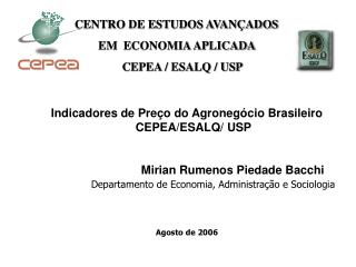 Indicadores de Preço do Agronegócio Brasileiro CEPEA/ESALQ/ USP