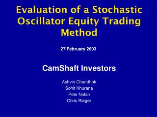 Evaluation of a Stochastic Oscillator Equity Trading Method