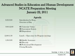 Advanced Studies in Education and Human Development NCATE Preparation Meeting January 22, 2011