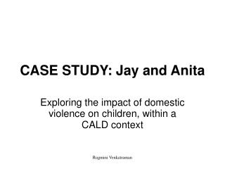 CASE STUDY: Jay and Anita