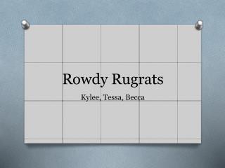 Rowdy Rugrats