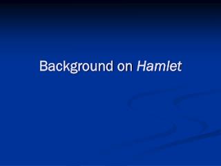 Background on Hamlet