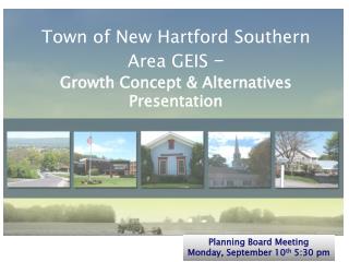 Town of New Hartford Southern Area GEIS – Growth Concept &amp; Alternatives Presentation
