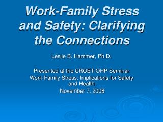 Work-Family Stress and Safety: Clarifying the Connections