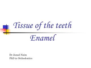 Tissue of the teeth