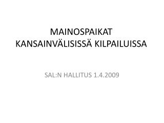 MAINOSPAIKAT KANSAINVÄLISISSÄ KILPAILUISSA