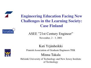 Engineering Education Facing New Challenges in the Learning Society: Case Finland