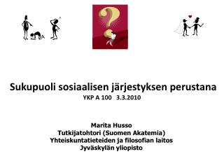 Sukupuoli sosiaalisen järjestyksen perustana YKP A 100 3.3.2010