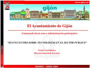 El Ayuntamiento de Gijón Caminando hacia una e-Administración participativa