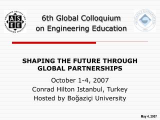 6th Global Colloquium on Engineering Education