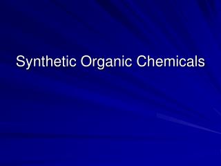 Synthetic Organic Chemicals