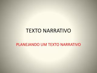 TEXTO NARRATIVO