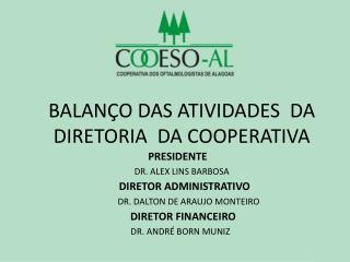 BALANÇO DAS ATIVIDADES DA DIRETORIA DA COOPERATIVA