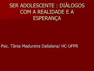 SER ADOLESCENTE : DIÁLOGOS COM A REALIDADE E A ESPERANÇA