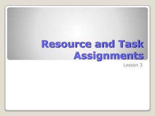 Resource and Task Assignments