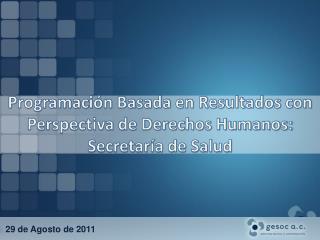 Programación Basada en Resultados con Perspectiva de Derechos Humanos: Secretaría de Salud