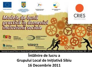 Întâlnire de lucru a Grupului Local de Inițiativă Sibiu 16 Decembrie 2011