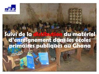 Suivi de la distibution du matériel d’enseignement dans les écoles primaires publiques au Ghana