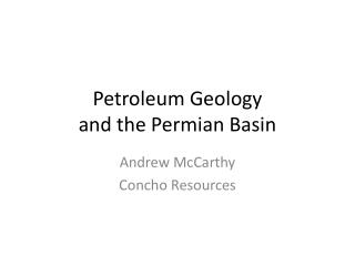 Petroleum Geology and the Permian Basin