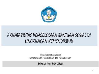 AKUNTABILITAS PENG ELOLAAN BANTUAN SOSIAL DI LINGKUNGAN KEMENDIKBUD