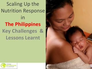 Scaling Up the Nutrition Response in The Philippines Key Challenges &amp; Lessons Learnt