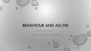Behaviour and AD/HD