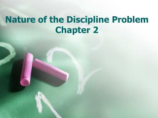 Nature of the Discipline Problem Chapter 2