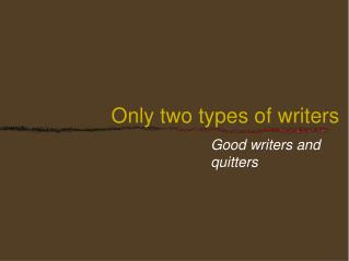 Only two types of writers