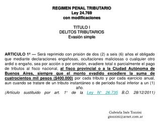 REGIMEN PENAL TRIBUTARIO Ley 24.769 con modificaciones TITULO I DELITOS TRIBUTARIOS Evasión simple