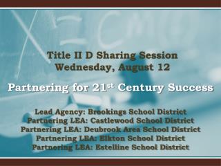 Title II D Sharing Session Wednesday, August 12
