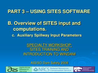 SPECIALTY WORKSHOP: SITES TRAINING AND INTRODUCTION TO WINDAM ASDSO Dam Safety 2008