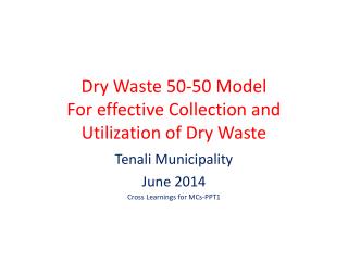 Dry Waste 50-50 Model For effective Collection and Utilization of Dry Waste