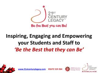 Inspiring, Engaging and Empowering your Students and Staff to ‘Be the Best that they can Be’