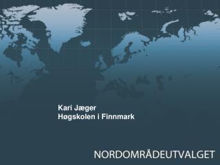 Kari Jæger Høgskolen i Finnmark