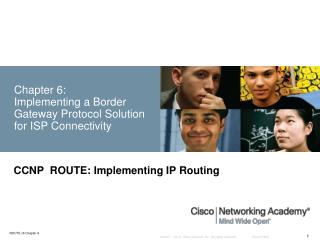 Chapter 6: Implementing a Border Gateway Protocol Solution for ISP Connectivity