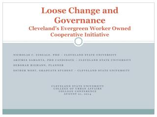 Loose Change and Governance Cleveland’s Evergreen Worker Owned Cooperative Initiative