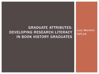 Graduate Attributes: Developing Research Literacy in book History Graduates