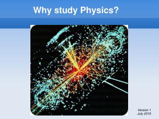 Why study Physics?