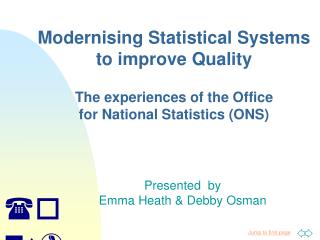 Modernising Statistical Systems to improve Quality The experiences of the Office