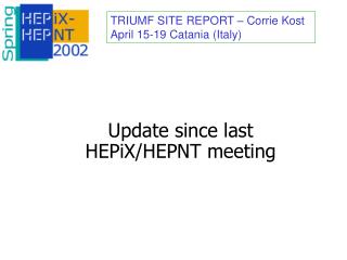 Update since last HEPiX/HEPNT meeting