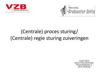 (Centrale) proces sturing/ (Centrale) regie sturing zuiveringen