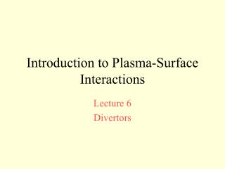 Introduction to Plasma-Surface Interactions