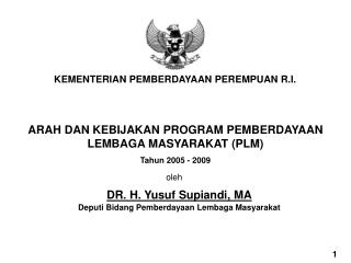 ARAH DAN KEBIJAKAN PROGRAM PEMBERDAYAAN LEMBAGA MASYARAKAT (PLM) Tahun 2005 - 2009