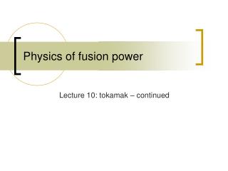 Physics of fusion power