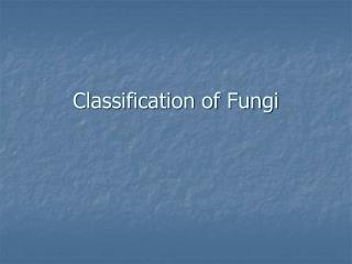 Classification of Fungi