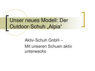 Unser neues Modell: Der Outdoor-Schuh „Alpia“