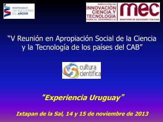 “ Experiencia Uruguay ” Ixtapan de la Sal, 14 y 15 de noviembre de 2013