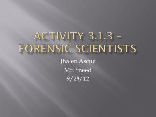 Activity 3.1.3 – Forensic Scientists