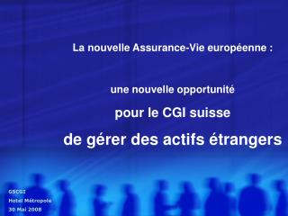 La nouvelle Assurance-Vie européenne : une nouvelle opportunité pour le CGI suisse