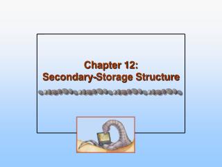 Chapter 12: Secondary-Storage Structure